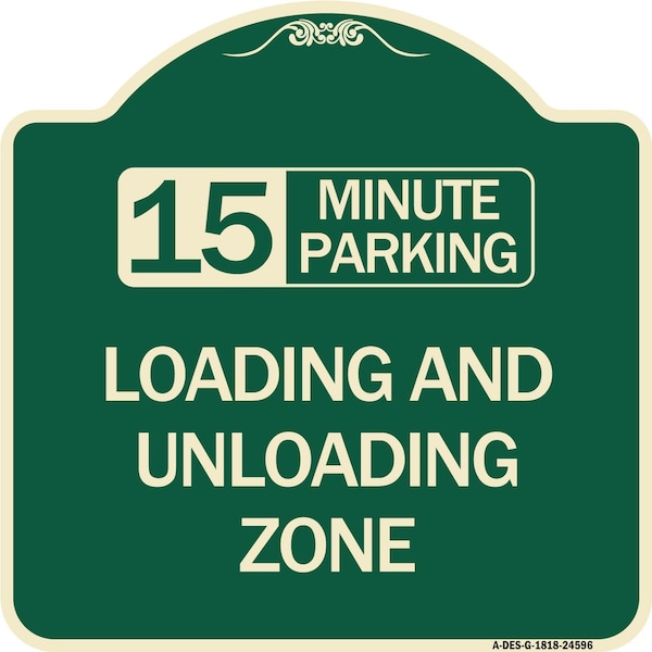 Signmission 15 Minute Parking Loading and Unloading Zone Heavy-Gauge Aluminum Sign, 18" x 18", G-1818-24596 A-DES-G-1818-24596 - main
